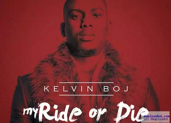 Kelvin Boj - My Ride Or Die